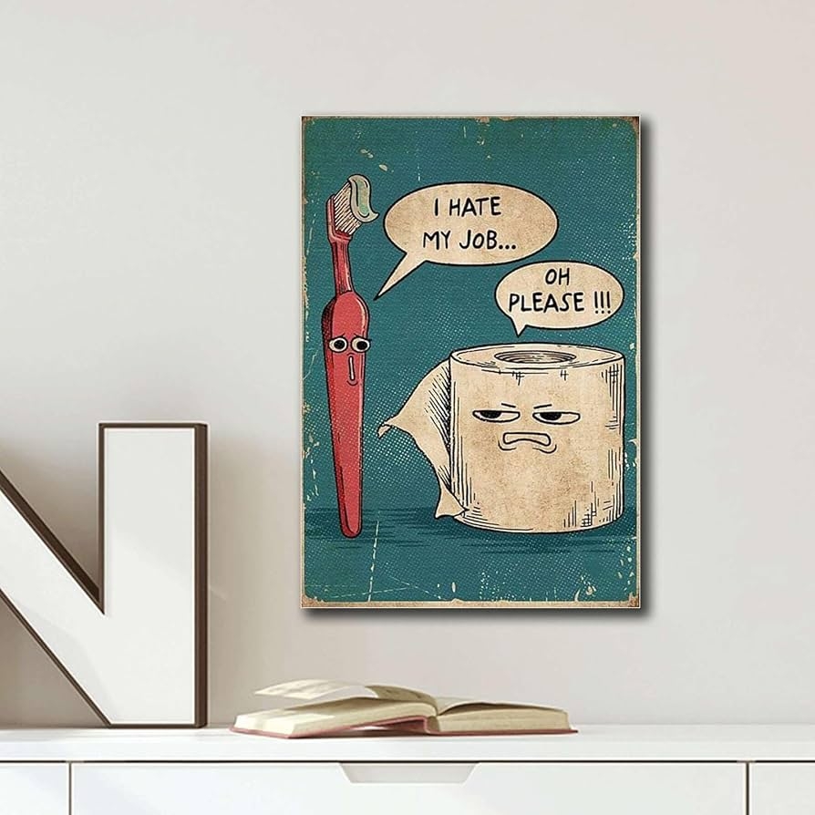Amazon Printed Canvas Painting Wall Art I Hate My Jobs Funny Toothbrush And Toilet Paper Poster Print Unique Humorous Canvas Painting Wall Art Picture Bathroom Decor Living Room And Bedroom Home Decoration