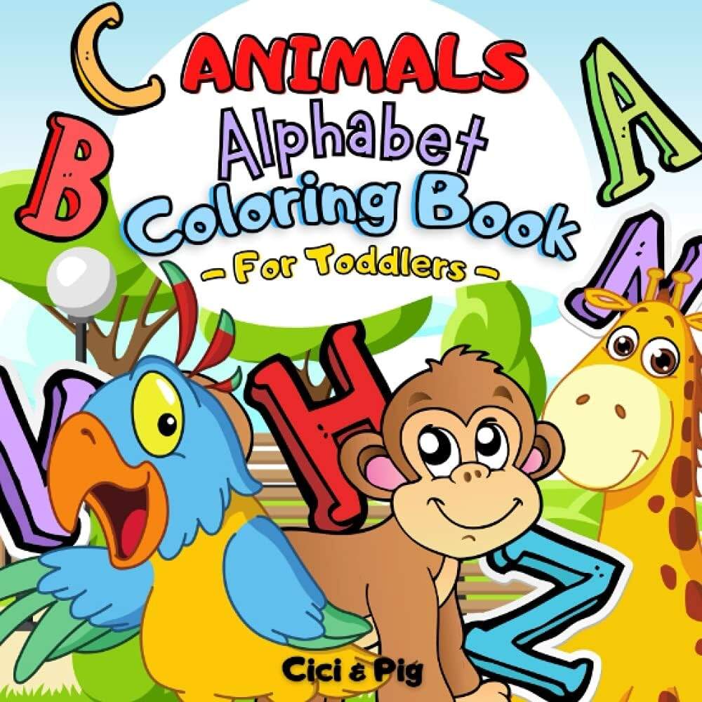 Animals Alphabet Coloring Book For Toddlers EASY LARGE GIANT SIMPLE Pictures Of Animals Names Letters Alphabets Coloring Book For Toddlers Kindergarten Boys Girls Colouring Book Pig Cici 9798547662348 Amazon Books