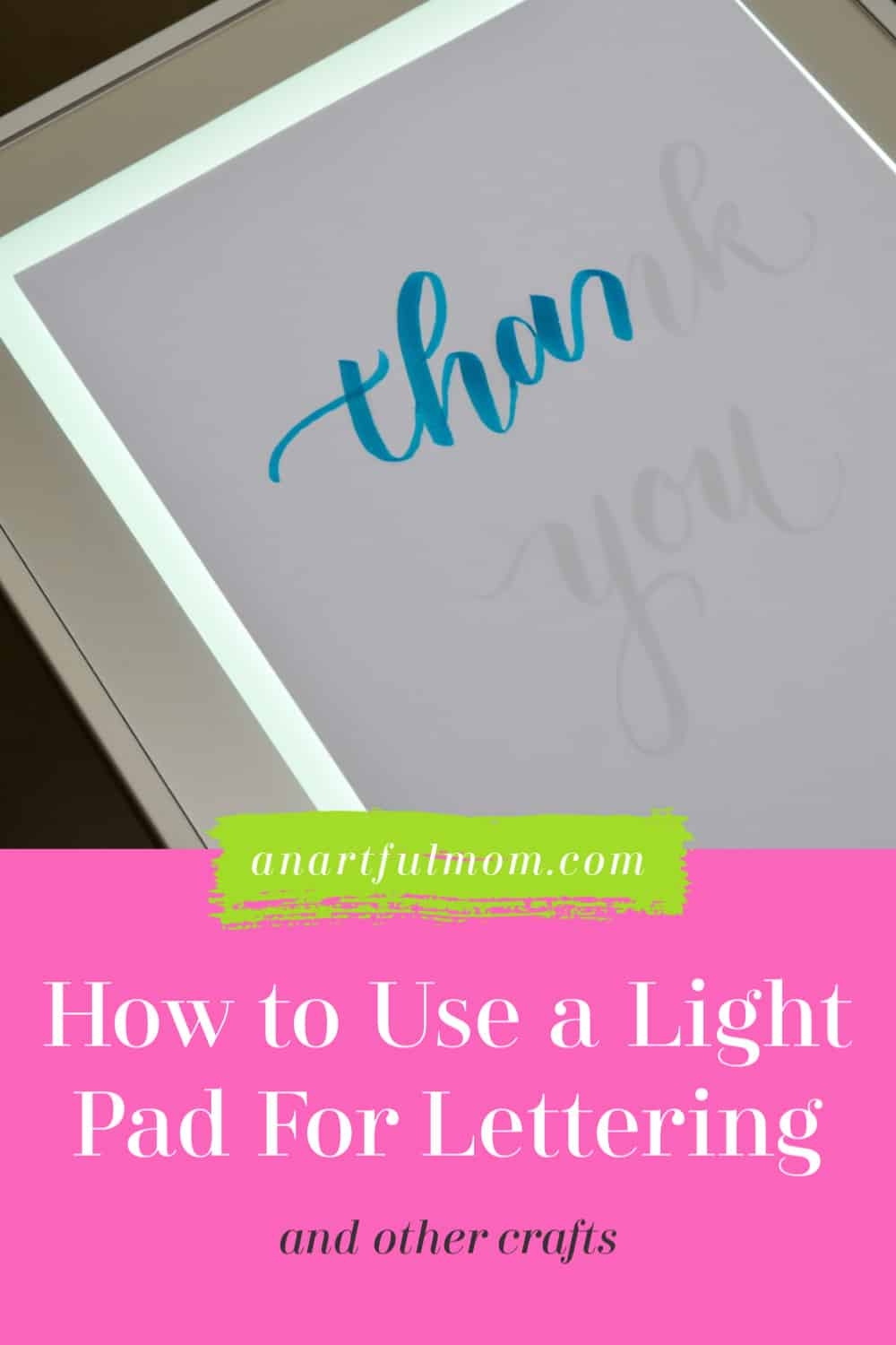 How To Use A Light Box Light Pad For Lettering And Crafts An Artful Mom